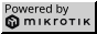 Powered by MikroTik! An 88x31 button depicting the logo of the company MikroTik with the words “powered by” above it